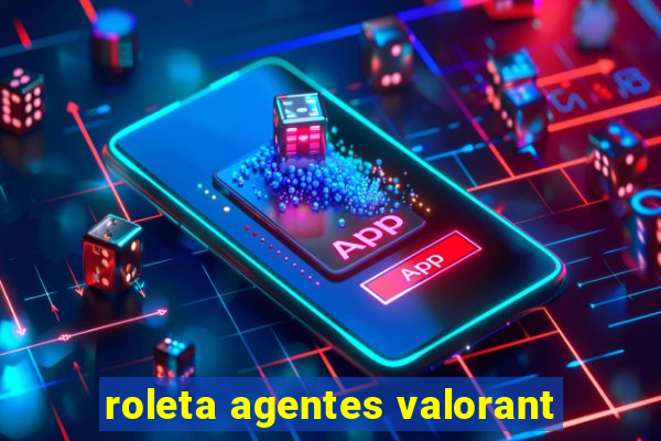 roleta agentes valorant